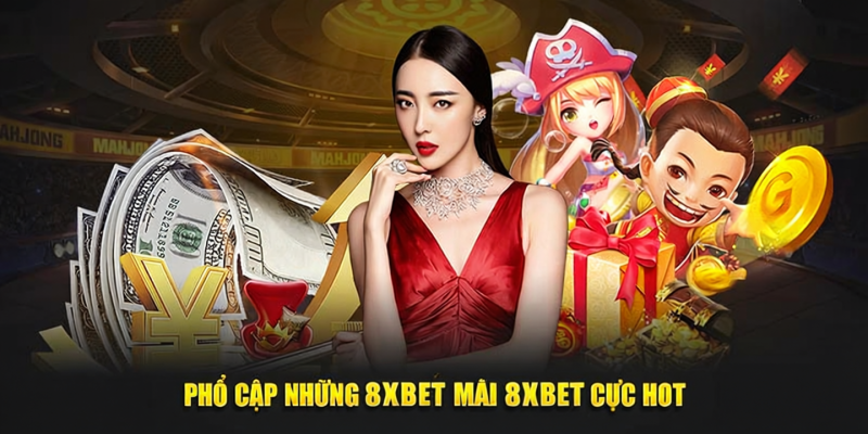Phổ cập những khuyến mãi 8xbet cực hot